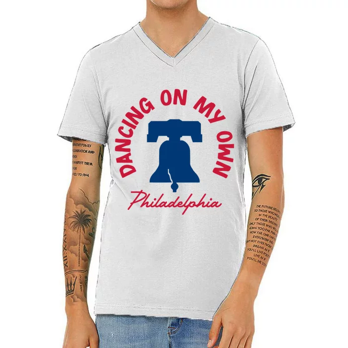 Dancing On My Own Philadelphia Funny Philly V-Neck T-Shirt