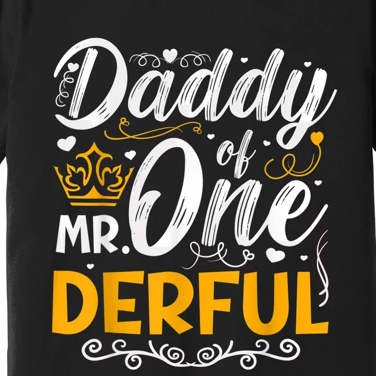 Daddy of Mr One Derful Party Matching Family 1st Birthday Premium T-Shirt