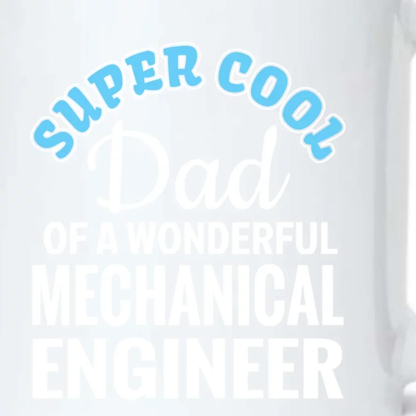 Dad Of Mechanical Engineer Funny Gift Black Color Changing Mug