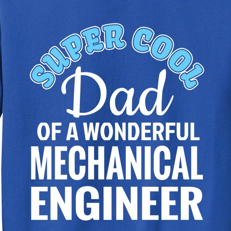 Dad Of Mechanical Engineer Funny Gift Sweatshirt