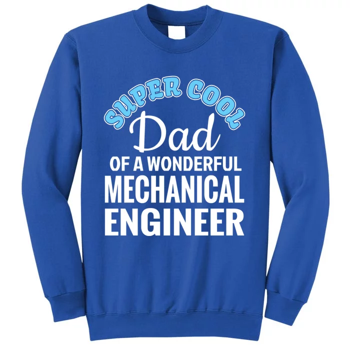 Dad Of Mechanical Engineer Funny Gift Sweatshirt