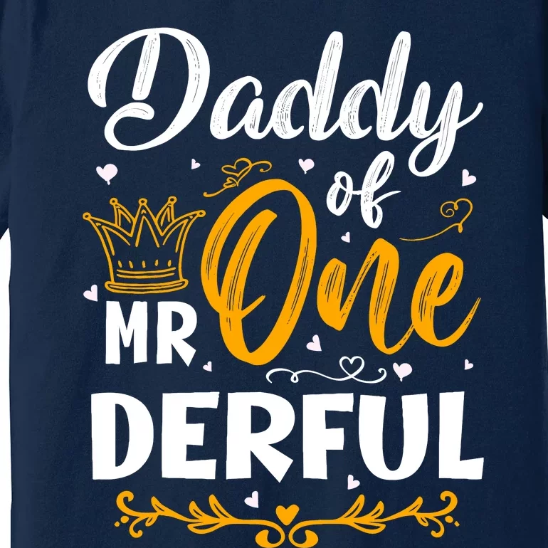 Daddy Of Mr One Derful 1st Birthday Party First Onederful Premium T-Shirt