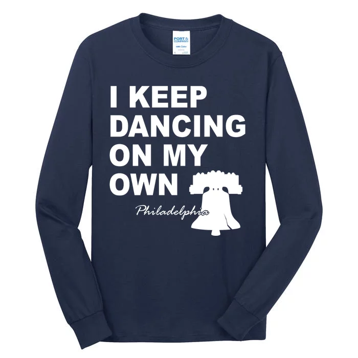 Dancing On My Own Philadelphia Baseball Tall Long Sleeve T-Shirt