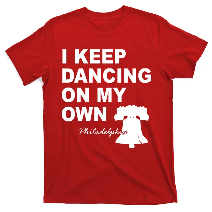 Dancing On My Own Philadelphia Baseball T-Shirt