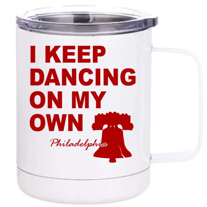 Dancing On My Own Philadelphia Baseball Front & Back 12oz Stainless Steel Tumbler Cup