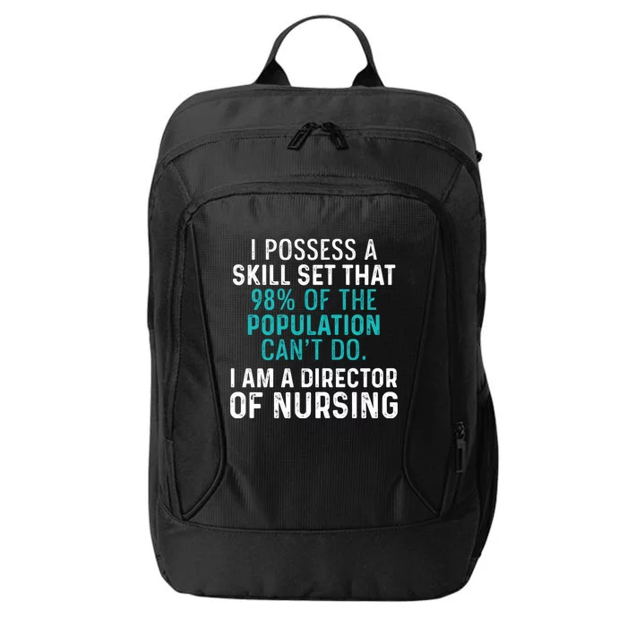 Director Of Nursing Skill Set Rn Nurse Funny Gift City Backpack