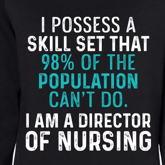 Director Of Nursing Skill Set Rn Nurse Funny Gift Womens California Wash Sweatshirt