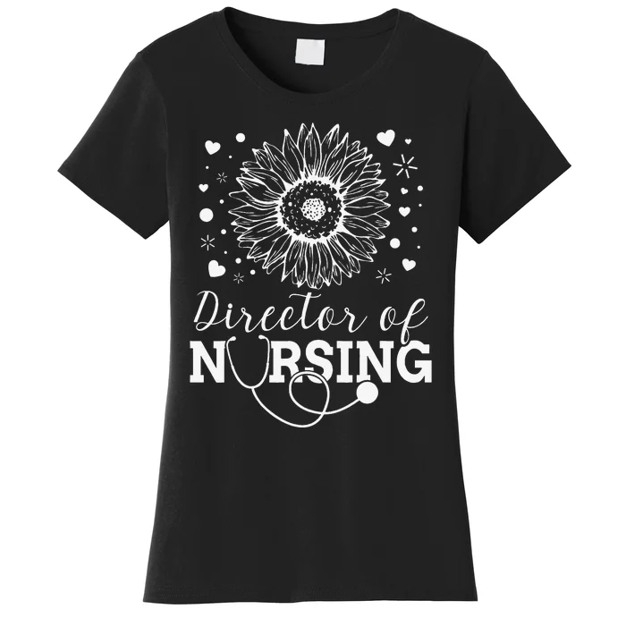 Director of Nursing Sunflower Stethoscope Women's T-Shirt