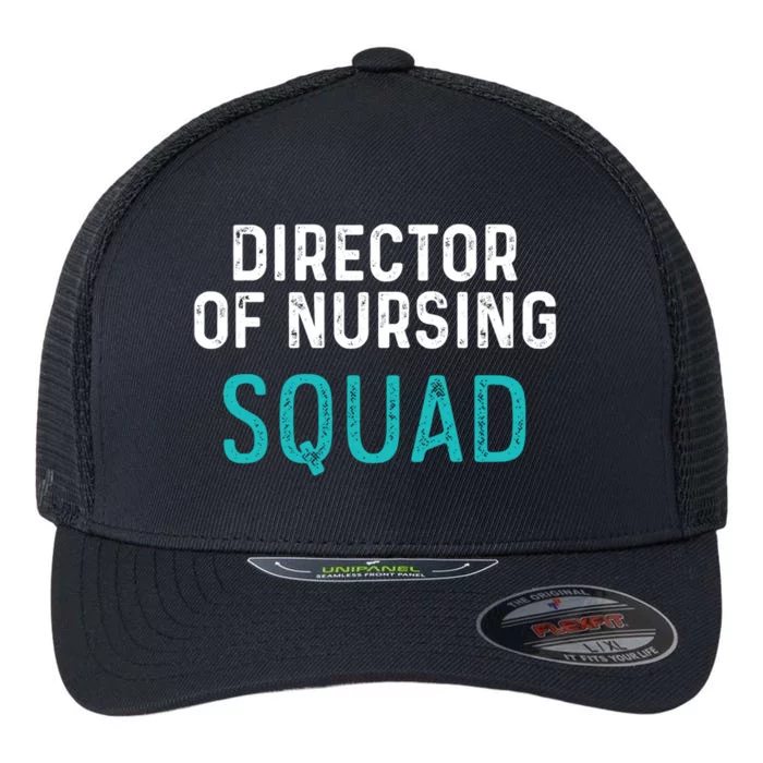 Director Of Nursing Squad Rn Nurse Gift Flexfit Unipanel Trucker Cap