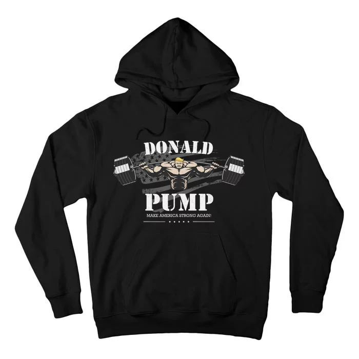 Donald Pump Make America Strong Again Tall Hoodie