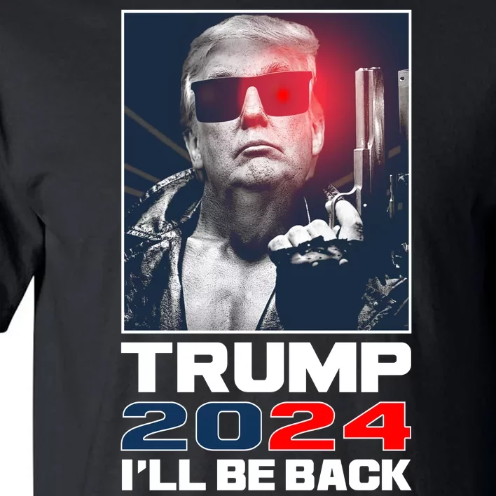 Donald Trump 2024 I'll Be Back Tall T-Shirt