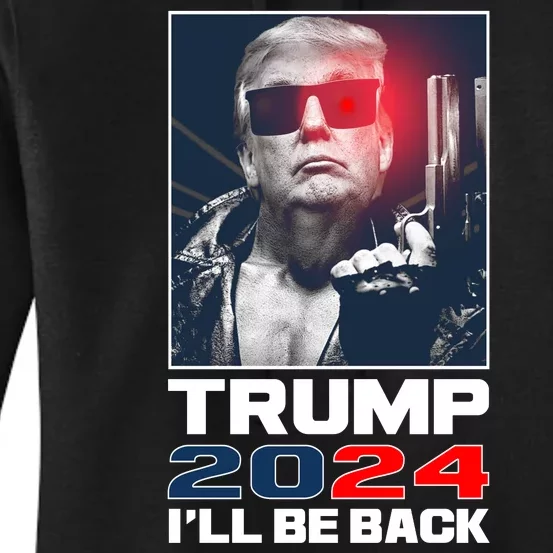 Donald Trump 2024 I'll Be Back Women's Pullover Hoodie