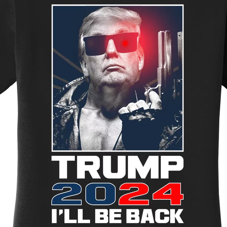 Donald Trump 2024 I'll Be Back Women's T-Shirt