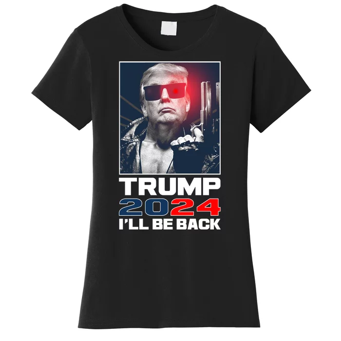 Donald Trump 2024 I'll Be Back Women's T-Shirt