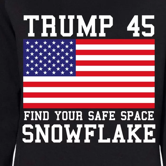 Donald Trump 45 Find Your Safe Space Snowflake USA Womens California Wash Sweatshirt