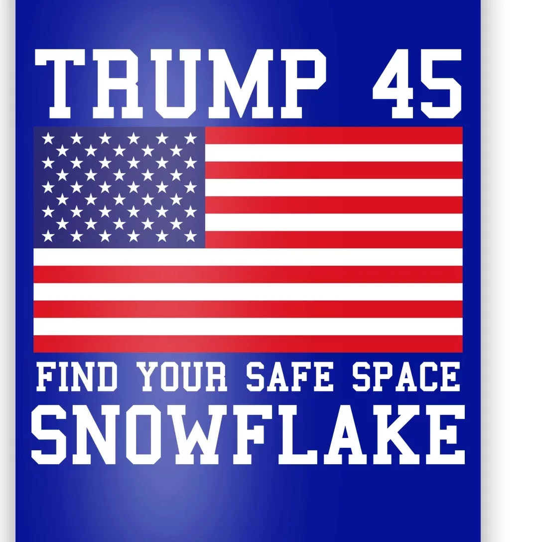 Donald Trump 45 Find Your Safe Space Snowflake USA Poster