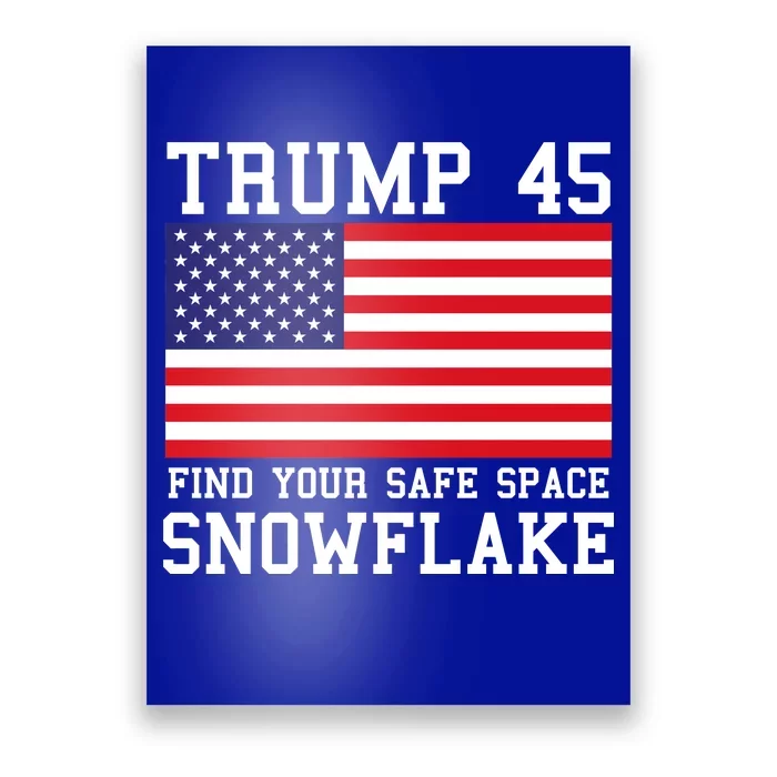 Donald Trump 45 Find Your Safe Space Snowflake USA Poster