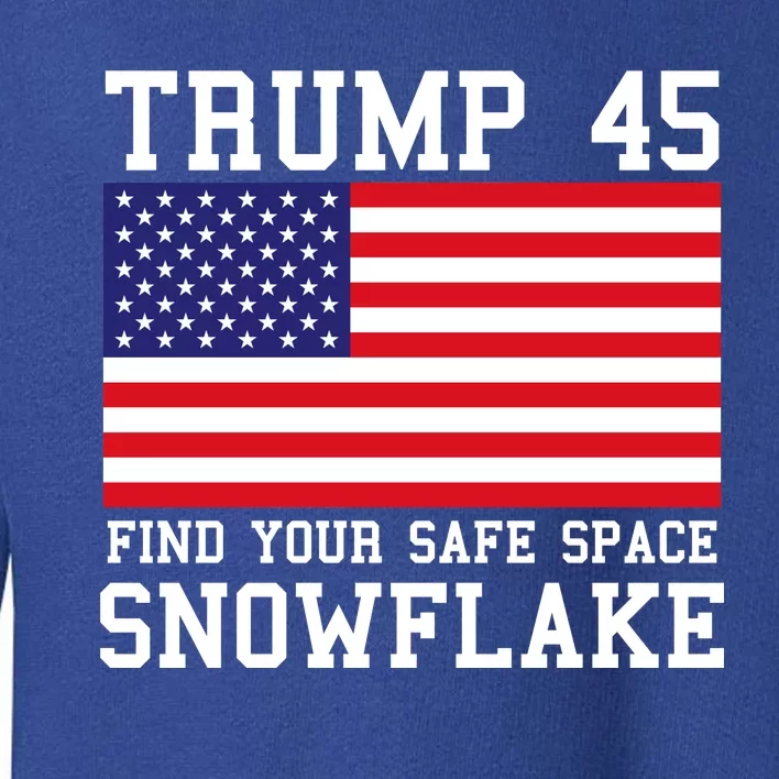 Donald Trump 45 Find Your Safe Space Snowflake USA Toddler Sweatshirt