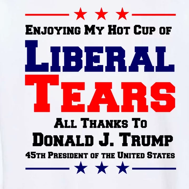 Donald Trump 45TH PRESIDENT POTUS Liberal Tears Garment-Dyed Sweatshirt