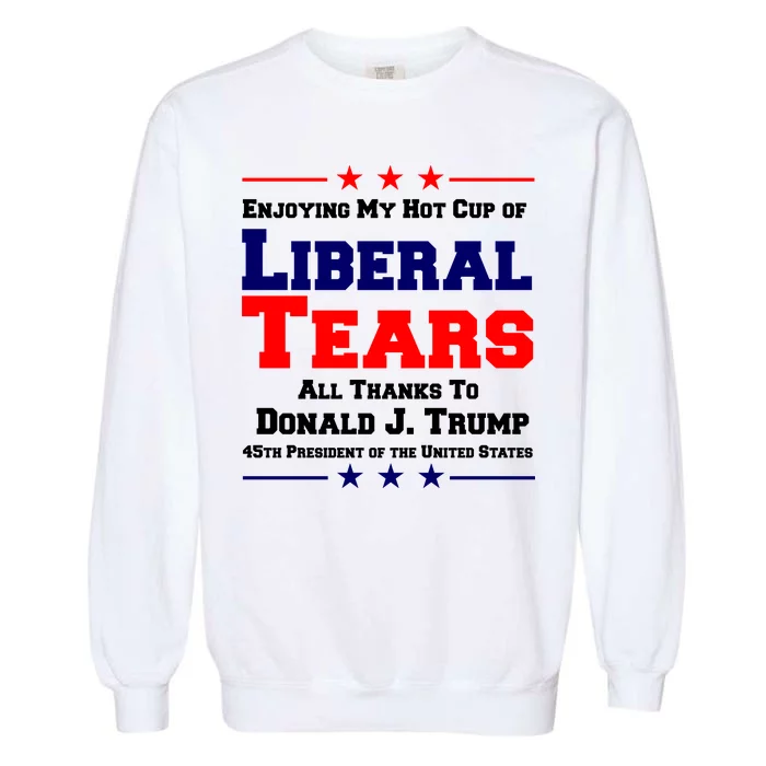 Donald Trump 45TH PRESIDENT POTUS Liberal Tears Garment-Dyed Sweatshirt