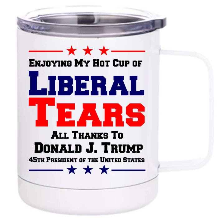 Donald Trump 45TH PRESIDENT POTUS Liberal Tears Front & Back 12oz Stainless Steel Tumbler Cup