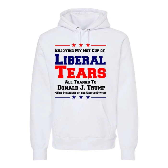 Donald Trump 45TH PRESIDENT POTUS Liberal Tears Premium Hoodie