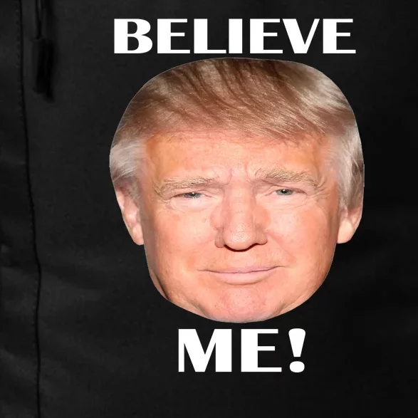 Donald Trump Believe Me Daily Commute Backpack