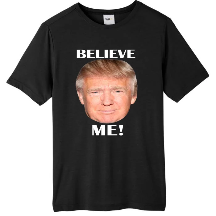 Donald Trump Believe Me ChromaSoft Performance T-Shirt