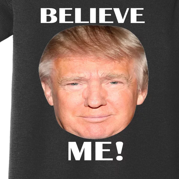 Donald Trump Believe Me Baby Bodysuit