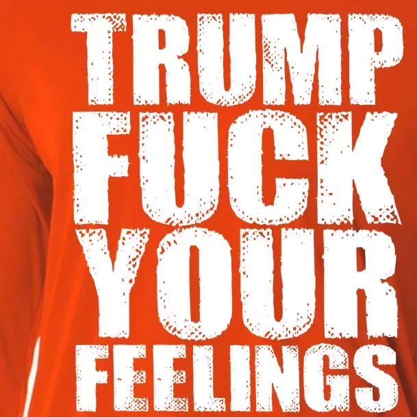 Donald Trump Fuck Your Feelings President Cooling Performance Long Sleeve Crew