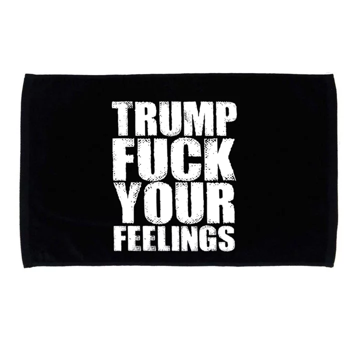 Donald Trump Fuck Your Feelings President Microfiber Hand Towel