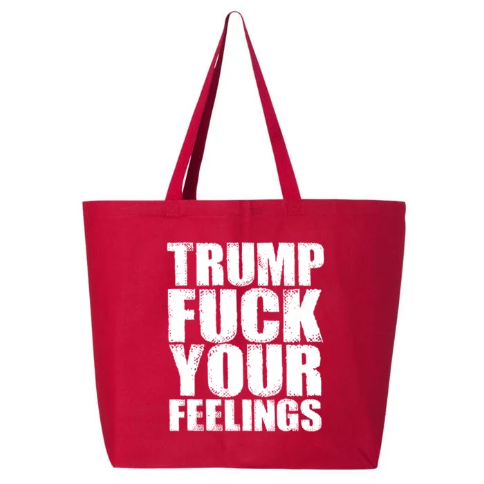 Donald Trump Fuck Your Feelings President 25L Jumbo Tote