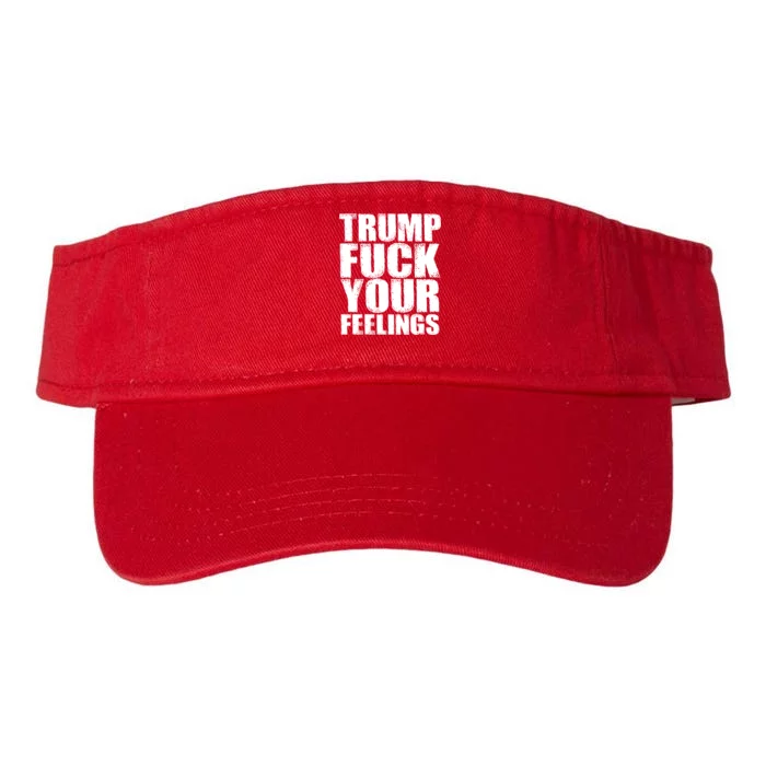 Donald Trump Fuck Your Feelings President Valucap Bio-Washed Visor