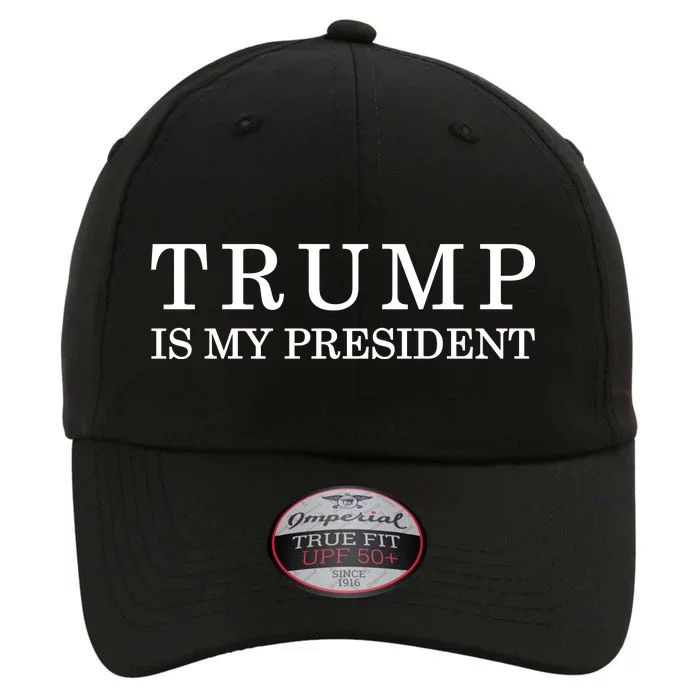 Donald Trump Is My President 45th POTUS The Original Performance Cap