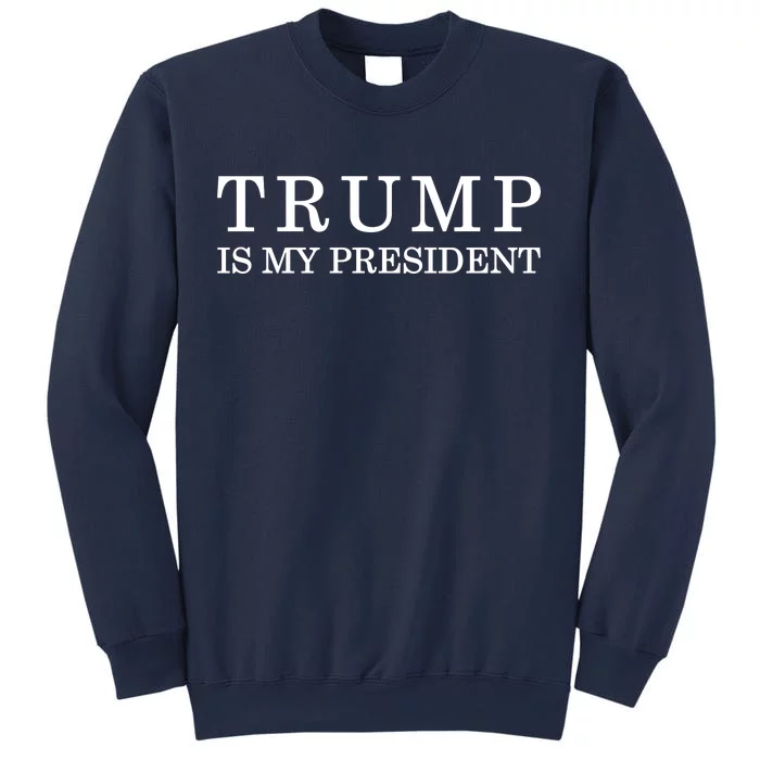 Donald Trump Is My President 45th POTUS Sweatshirt