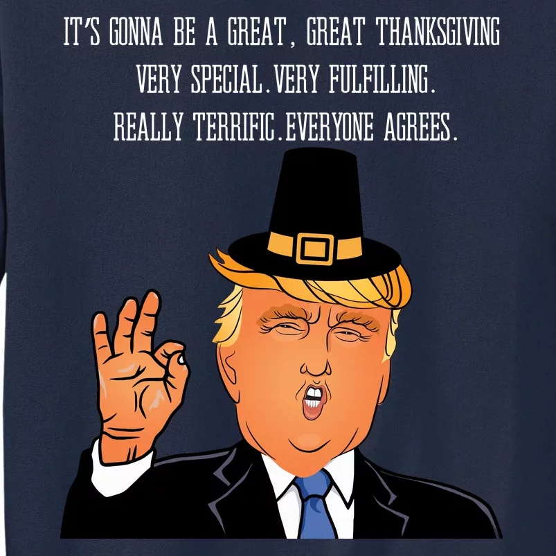 Donald Trump It's Gonna Be A Great Thanksgiving Tall Sweatshirt