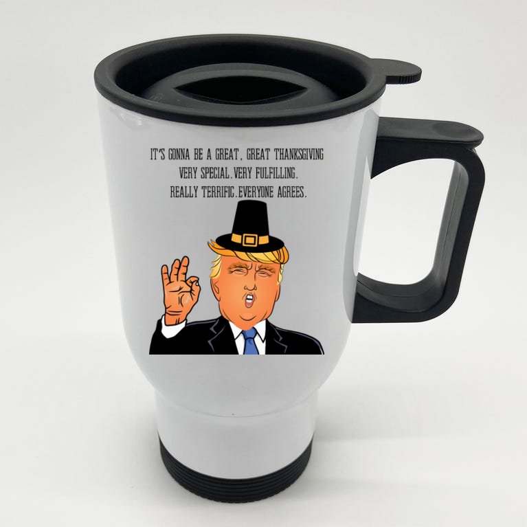 Donald Trump It's Gonna Be A Great Thanksgiving Stainless Steel Travel Mug