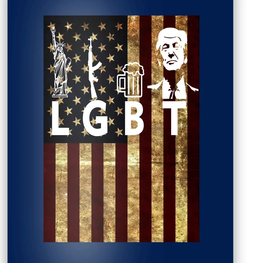 Donald Trump LGBT Liberity Guns Beer Trump USA Flag Poster