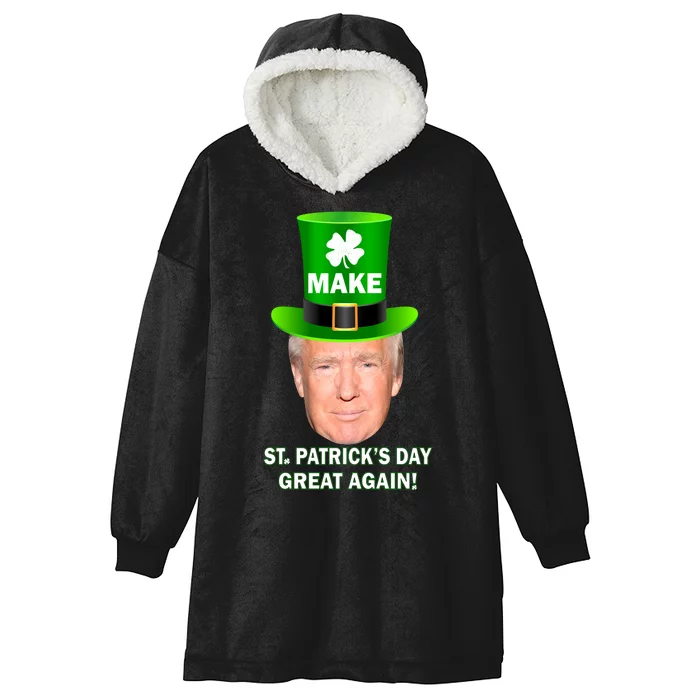 Donald Trump Make St. Patrick's Day Great Again Hooded Wearable Blanket