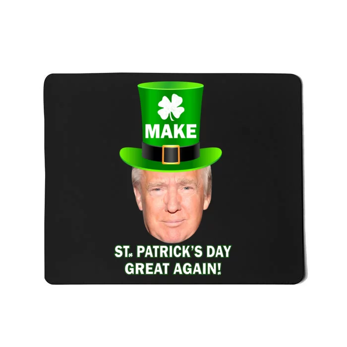 Donald Trump Make St. Patrick's Day Great Again Mousepad