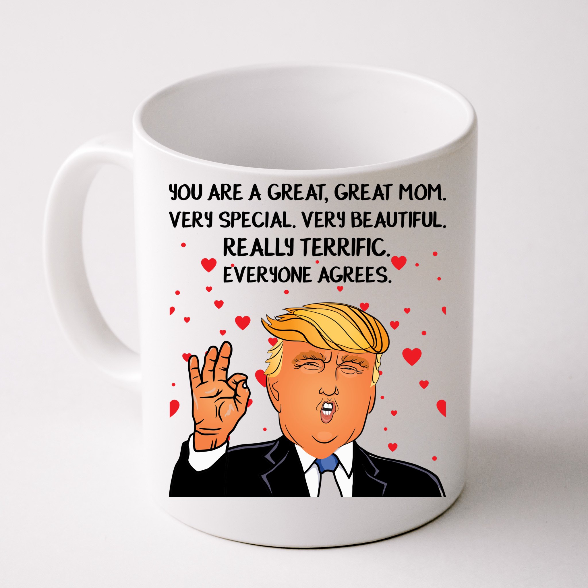 Trump Mom Mug, You Are A Great Mom Truly An Incredible Woman Mug