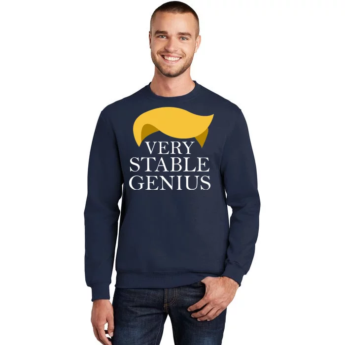 Donald Trump Very Stable Genius Tall Sweatshirt