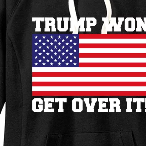 Donald Trump Won Get Over It! USA Flag 45th President Women's Fleece Hoodie