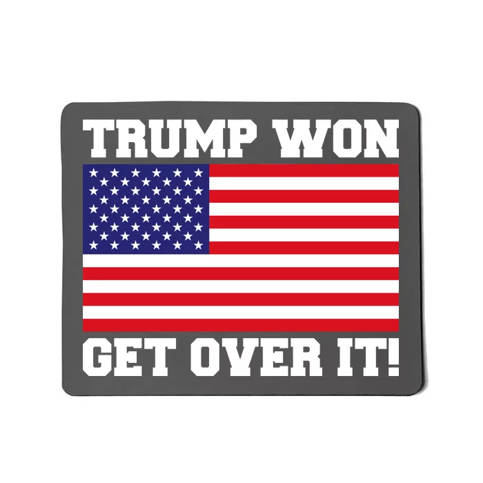 Donald Trump Won Get Over It! USA Flag 45th President Mousepad