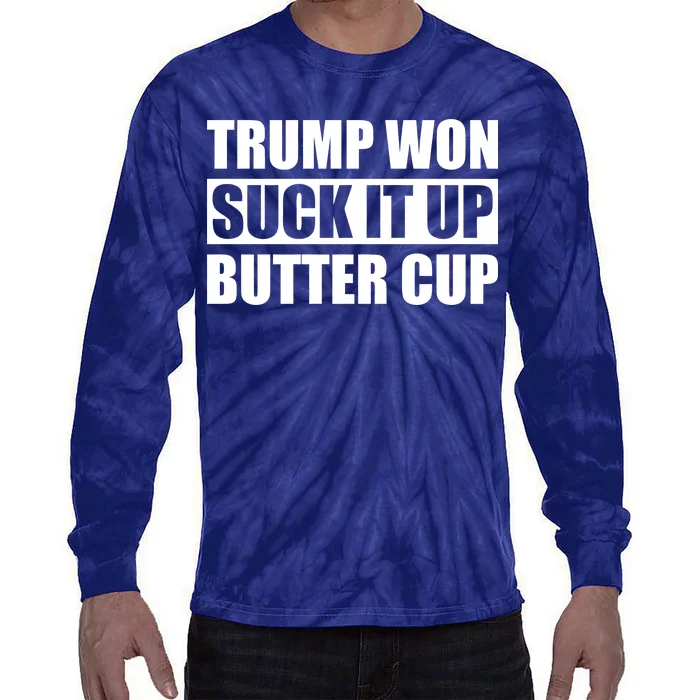 Donald Trump Won Suck It Up Butter Cup President Tie-Dye Long Sleeve Shirt