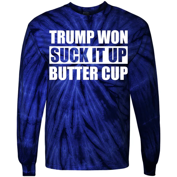 Donald Trump Won Suck It Up Butter Cup President Tie-Dye Long Sleeve Shirt