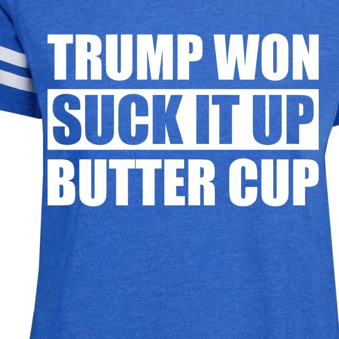 Donald Trump Won Suck It Up Butter Cup President Enza Ladies Jersey Football T-Shirt