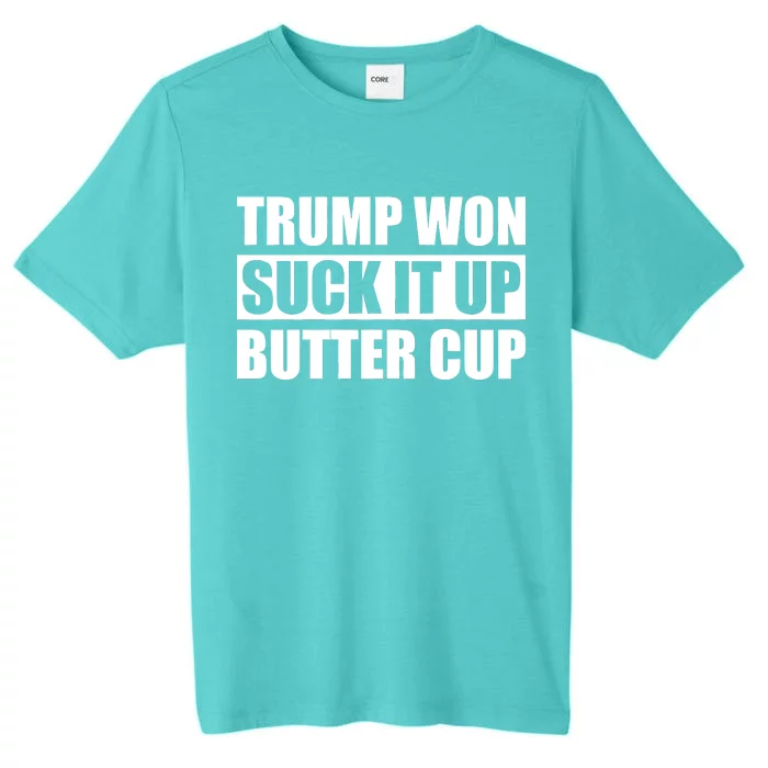 Donald Trump Won Suck It Up Butter Cup President ChromaSoft Performance T-Shirt