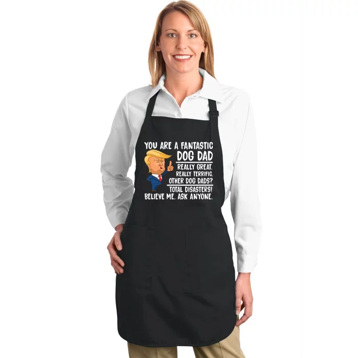 Donald Trump You Are A Fantastic Dog Dad Full-Length Apron With Pocket