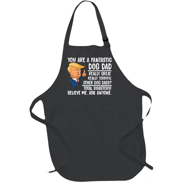 Donald Trump You Are A Fantastic Dog Dad Full-Length Apron With Pocket